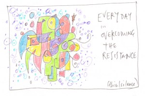 everyday, overcoming the resistance