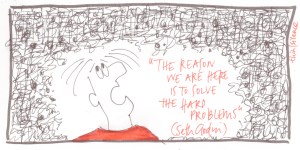 the reason we're here is to solve the hard problems